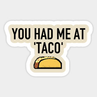 You had me at 'taco' Sticker